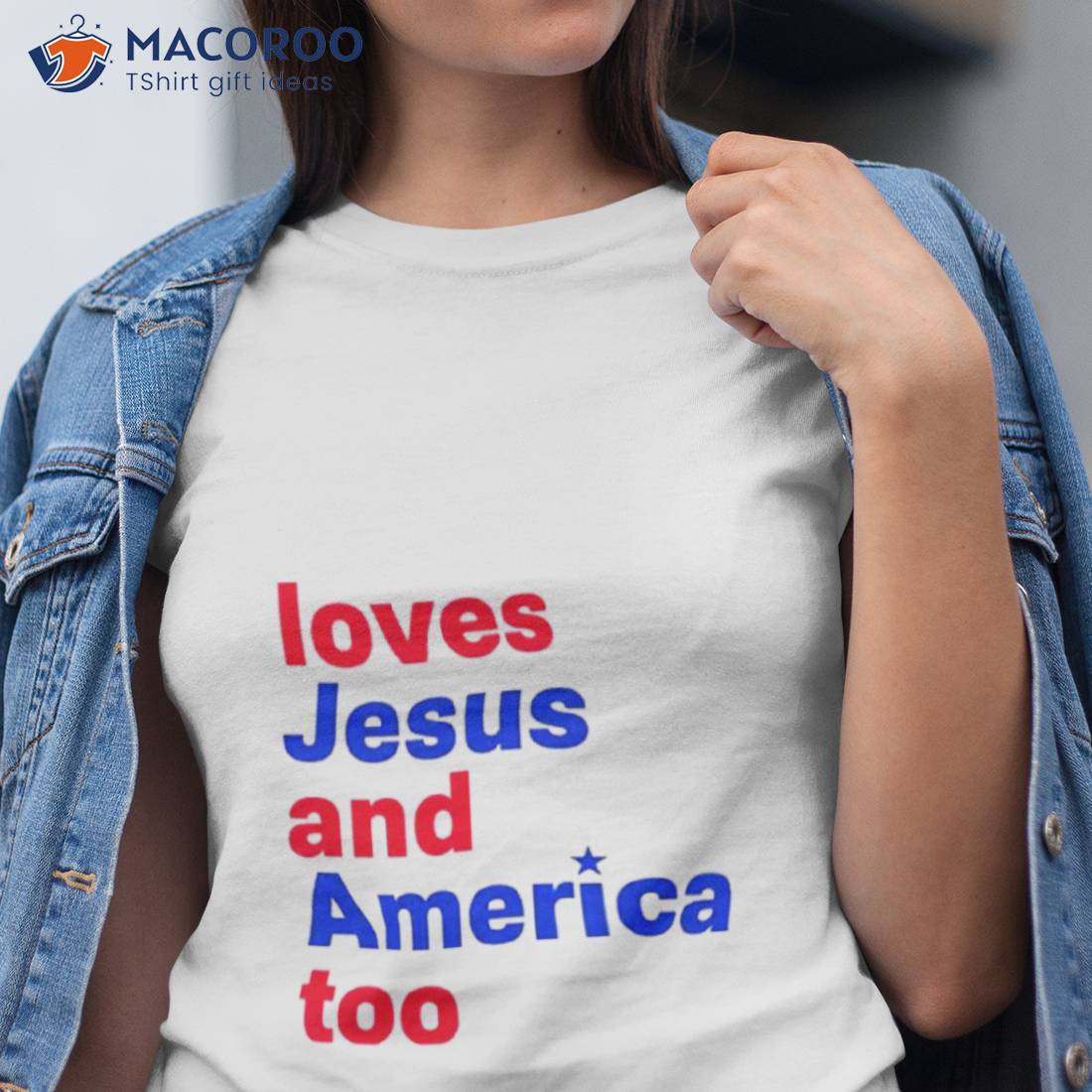 Loves Jesus And America Too Shirt Loves Jesus And America Too Shirt