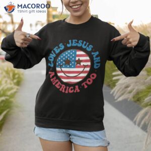 loves jesus and america too usa flag shirt sweatshirt