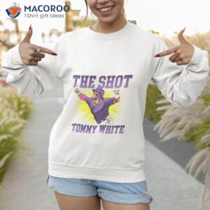 lsu tigers the shot tommy white 2023 fan gifts t shirt sweatshirt 1