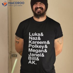 luka naz kareem polkey megan janel bill ak shirt tshirt 2