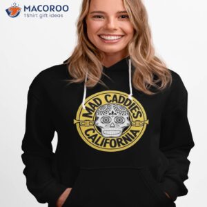 mad caddies gold sugarskull shirt hoodie 1