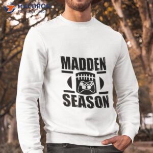Madden Season Football Coach John Madden Shirt 2 madden season football coach john madden shirt sweatshirt