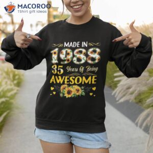 made in 1988 35 year old perfection 35th birthday sunflower shirt sweatshirt