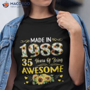 Made In 1988 35 Year Old Perfection 35th Birthday Sunflower Shirt