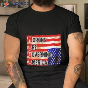 maga morons are governing america t shirt tshirt