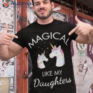 Magical Like My Daughters Awesome Unicorn Shirt