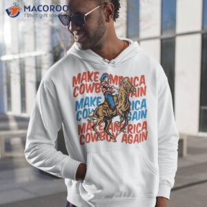 make america cowgirl cowboy again western 4th of july shirt hoodie 1 1