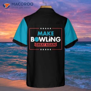 Make Bowling Great Again – Hawaiian Shirt, Funny Shirt For Lovers