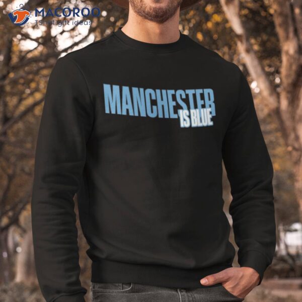Manchester Is Blue Shirt