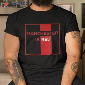 manchester is red funny united football supporter shirt tshirt
