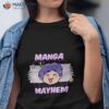 Manga Mayhem Funny Weeb Anime Lover Designs Present Shirt