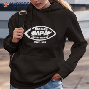 manning mpa passacademy since 1996 shirt hoodie 3