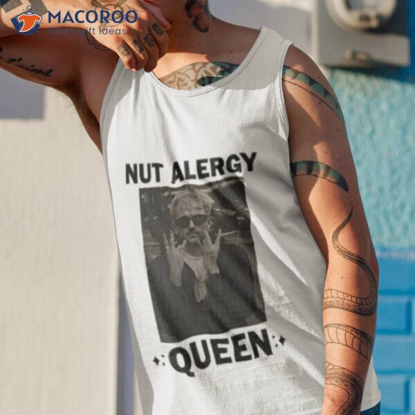 Marcus Otp Nut Alergy Queen Shirt