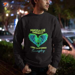 massage therapist earn their wings everyday shirt sweatshirt