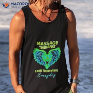 massage therapist earn their wings everyday shirt tank top