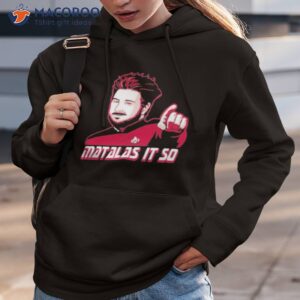 Matalas It So Shirt 2 matalas it so shirt hoodie 3