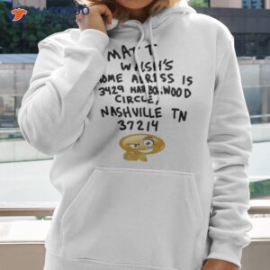 Matt Walsh’s Home Adress Is Harborwood Circle Nashville Tn 37214 Shirt