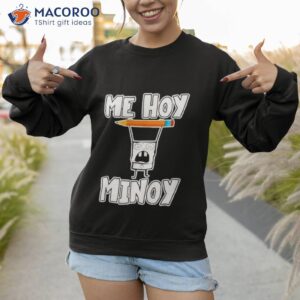 me hoy minoy shirt sweatshirt 1