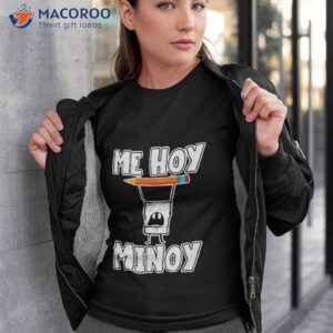 me hoy minoy shirt tshirt 3