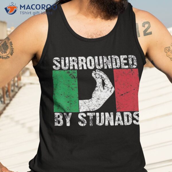Men Women Cool Surrounded By Stunads Shirt