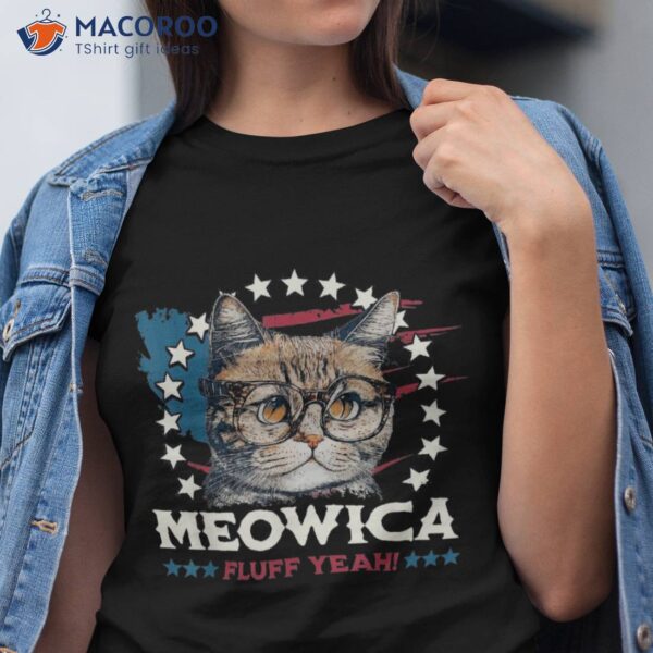 Meowica Fluff Yeah Funny Patriotic Cat 4th Of July Shirt