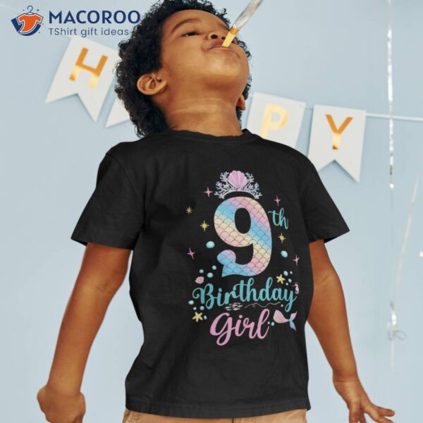 Mermaid Birthday Girl 9 Year Old Its My 9th Bday Shirt