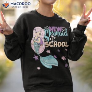 mermaid in school here i come hello back to girls shirt sweatshirt 2