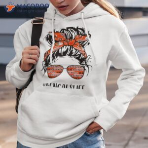 messy bun cincinnati bengal bengalslife shirt hoodie 3