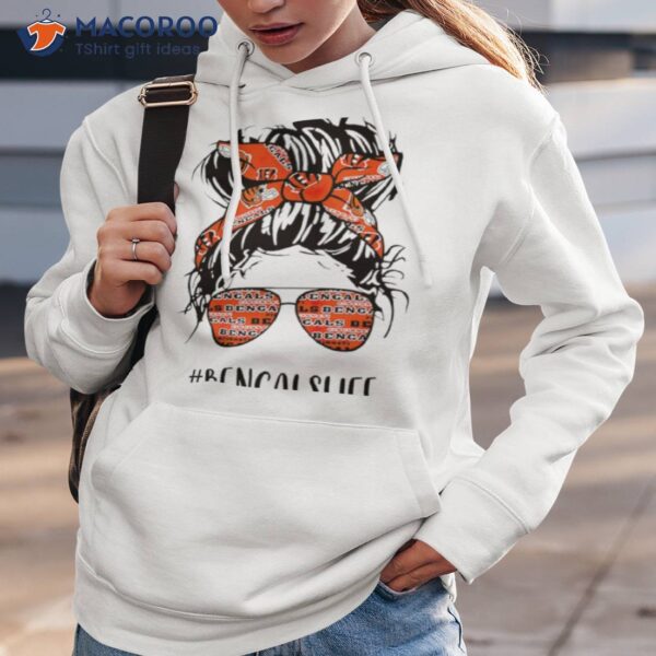 Messy Bun Cincinnati Bengal #bengalslife Shirt