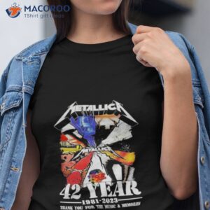 metallica 42 year 1981 2023 thank you for the music and memories shirt tshirt