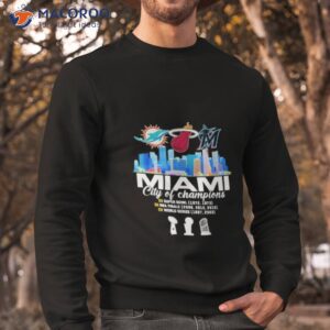 miami city of champion dolphins heat marlins shirt sweatshirt