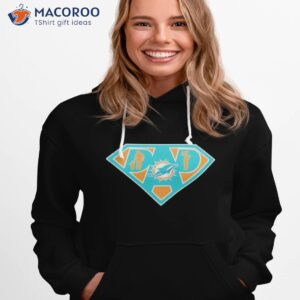 miami dolphins super dad ii shirt hoodie 1