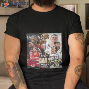 miami heat vs denver nuggets on game2 inthe nba finals t shirt tshirt