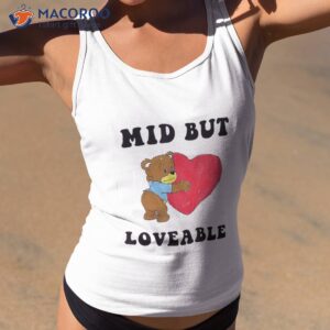 mid but loveable bear funny shirt tank top 2
