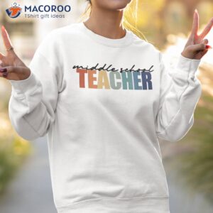 middle school teacher back to for and shirt sweatshirt 2