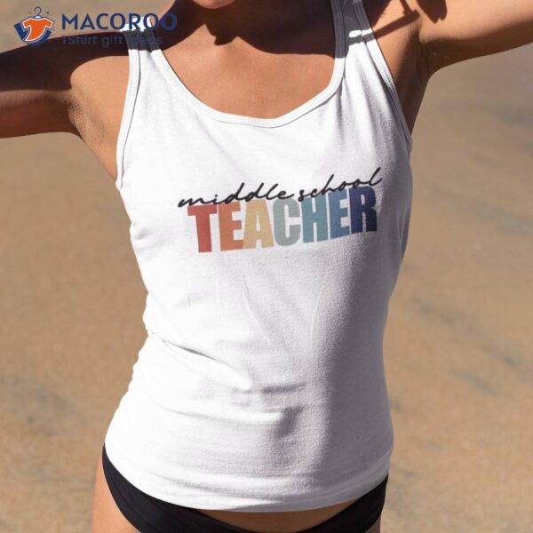Middle School Teacher Back To For And Shirt