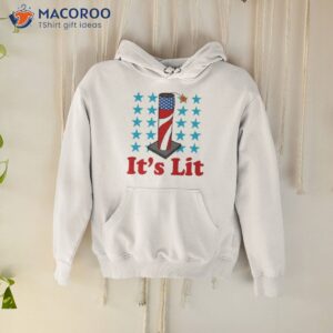 middleclassfancy its lit 4th of july shirt hoodie