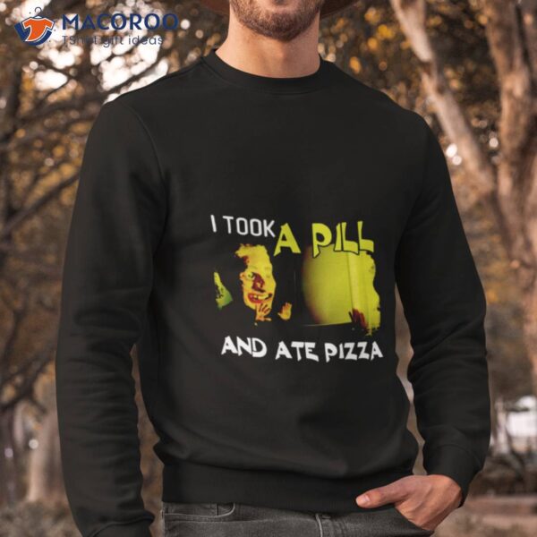 Mike Posner I Took A Pill And Ate Pizza Shirt