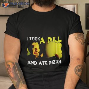 mike posner i took a pill and ate pizza shirt tshirt