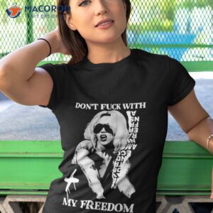 miley cyrus dont fuck with my freedom shirt tshirt 1