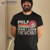 Milf Man I Love Fireworks Funny Vintage 4th Of July Shirt