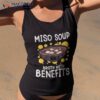Miso Soup Broth With Benefits Japanese Food Shirt