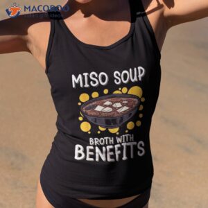 miso soup broth with benefits japanese food shirt tank top 2