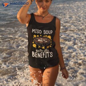 miso soup broth with benefits japanese food shirt tank top 3