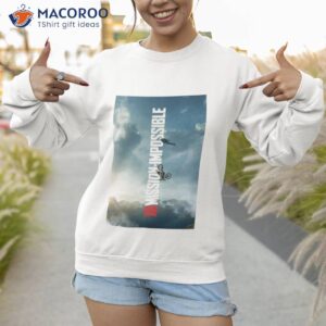 mission impossible 7 dead reckoning shirt sweatshirt