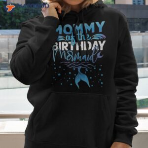 mommy of the birthday girl mermaid party shirt hoodie
