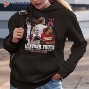 Montana Fouts One Of The Greatest Athletes In Alabama History Roll Tide Roll Signature Shirt 1 montana fouts one of the greatest athletes in alabama history roll tide roll signature shirt hoodie 3