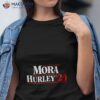 Mora Hurley 2024 Shirt