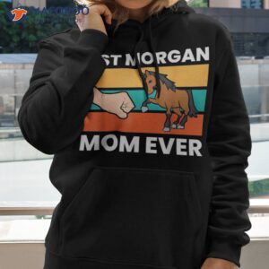 Morgan Horse Owner Mom Best Ever Shirt