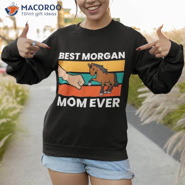 Morgan Horse Owner Mom Best Ever Shirt